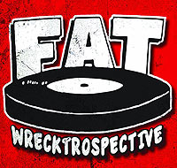 fat wrecktrospective
