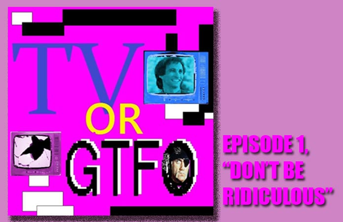 tv-or-gtfo-episode-1-header-graphic